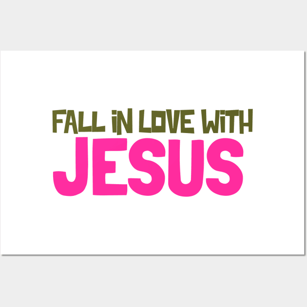 Fall In Love With Jesus Wall Art by Ms.Caldwell Designs